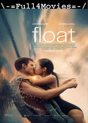 Float (2023) 1080p | 720p | 480p WEB-HDRip [English (DD5.1)]