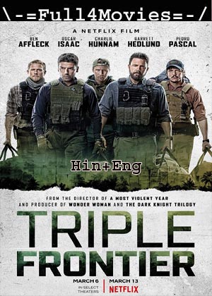 Triple Frontier (2019) 720p | 480p WEB-HDRip [Hindi ORG (DD2.0) + English]