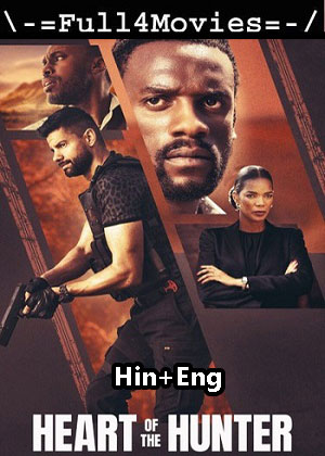 Heart of the hunter (2024) 1080p | 720p | 480p WEB-HDRip [Hindi (ORG) + English (DD 5.1)]