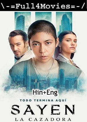 Sayen The Huntress (2024) 1080p | 720p | 480p WEB-HDRip [Hindi (ORG) + English (DD 5.1)]