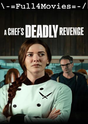 A Chefs Deadly Revenge (2024) 1080p | 720p | 480p WEB-HDRip [English (DD 5.1)]