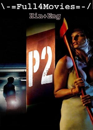P2 (2007) 1080p | 720p | 480p BluRay [Hindi ORG (DD5.1) + English]