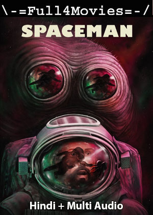 Spaceman (2024) 1080p | 720p | 480p WEB-HDRip [Hindi (ORG) + Multi Audio (DD5.1)]