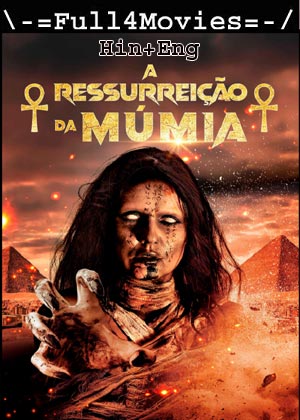 The Mummy: Resurrection (2022) 720p | 480p WEB-HDRip [Hindi ORG (DD2.0) + English]