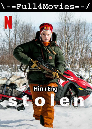 Stolen (2024) 1080p | 720p | 480p WEB-HDRip [Hindi (ORG) + English (DD 5.1)]