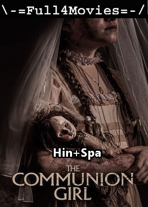 The Communion Girl (2023) 1080p | 720p | 480p WEB-HDRip [Hindi ORG (DD5.1) + Spanish]