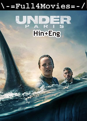 Under paris (2024) 1080p | 720p | 480p WEB-HDRip [Hindi (ORG) + English (DD 5.1)]