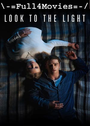 Look To The Light (2024) 1080p | 720p | 480p WEB-HDRip [English (DD 5.1)]
