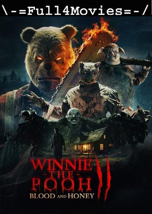 Winnie The Pooh Blood And Honey 2 (2024) 1080p | 720p | 480p WEB-HDRip [English (DD 5.1)]