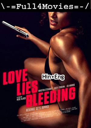 Love Lies Bleeding (2024) 1080p | 720p | 480p WEB-HDRip [Hindi + English (DD5.1)]