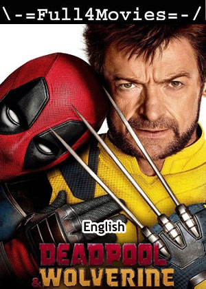 Deadpool and Wolverine (2024) 1080p | 720p | 480p WEB-HDRip [English (DD 5.1)]