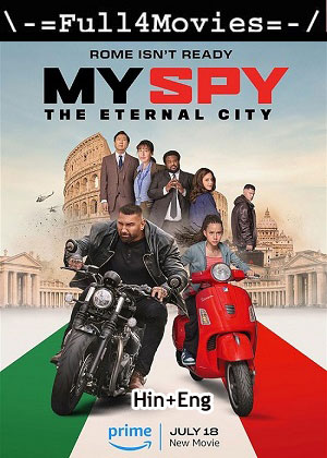 My Spy the Eternal City (2024) 1080p | 720p | 480p WEB-HDRip [Hindi + English (DD5.1)]