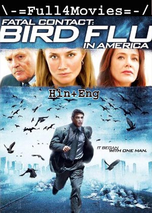 Fatal Contact – Bird Flu in America (2006) 720p | 480p WEB-HDRip [Hindi + English (DD2.0)]