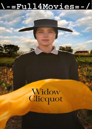 Widow Clicquot (2024) 1080p | 720p | 480p WEB-HDRip [English (DD 5.1)]