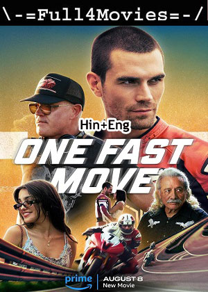 One Fast Move (2024) 1080p | 720p | 480p WEB-HDRip [Hindi + English (DD5.1)]