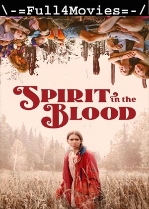 Spirit In The Blood (2024) 1080p | 720p | 480p WEB-HDRip [English (DD 5.1)]