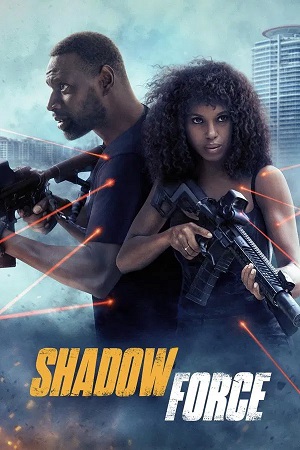 Shadow Force (2025) 1080p | 720p | 480p WEB-HDRip [English (DD5.1)]