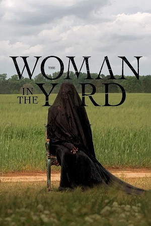The Woman In The Yard (2025) 1080p | 720p | 480p WEB-HDRip [English (DD5.1)]